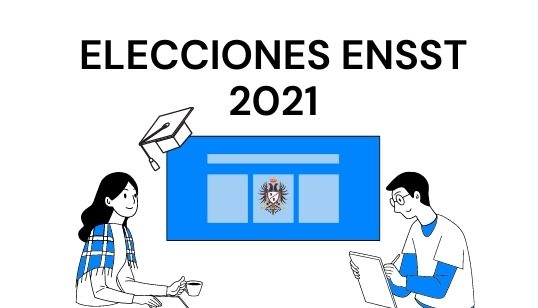 Lee más sobre el artículo ELECCIONES ENSST 2021